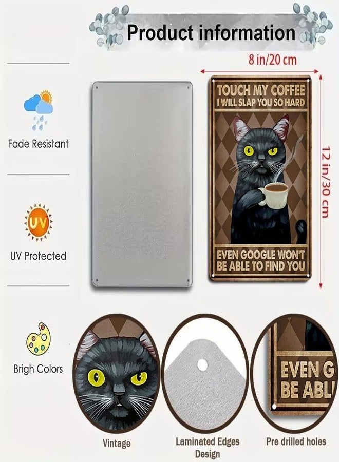 CrazySign Funny Black Cat Touch My Coffee I Will Slap You So Hard Tin Sign Vintage Home Coffee Bar Wall Art Decor 8x12 Inch (3057) - Image 2